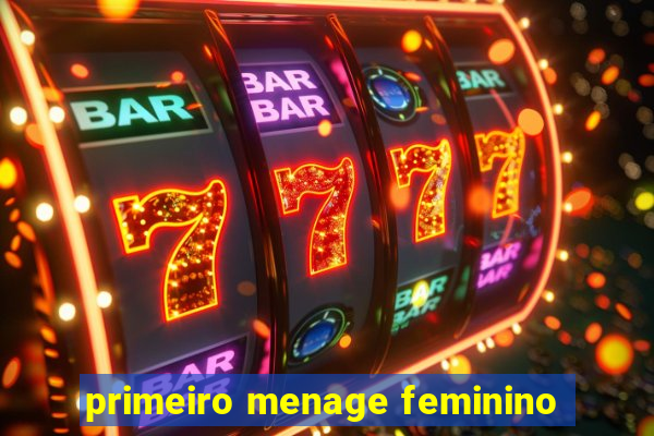 primeiro menage feminino